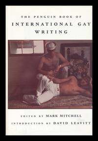 The Penguin Book of International Gay Writing / Edited by Mark Mitchell ; Introduction by David Leavitt