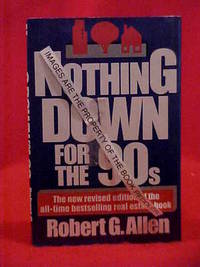 image of Nothing Down : Dynamic New High-Profit, Low-Risk Strategies for Building Real Estate Wealth in the '90s - The New Revised Edition for the All-Time Bestselling Real Estate Book
