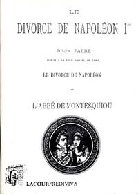 Le Divorce de Napoléon Ier. + Le Divorce de…