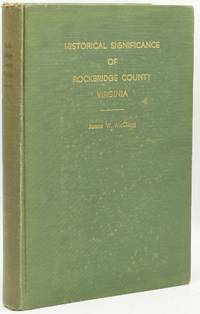HISTORICAL SIGNIFICANCE OF ROCKBRIDGE COUNTY, VIRGINIA