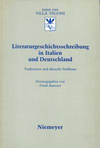 Literaturgeschichtsschreibung in Italien und Deutschland.