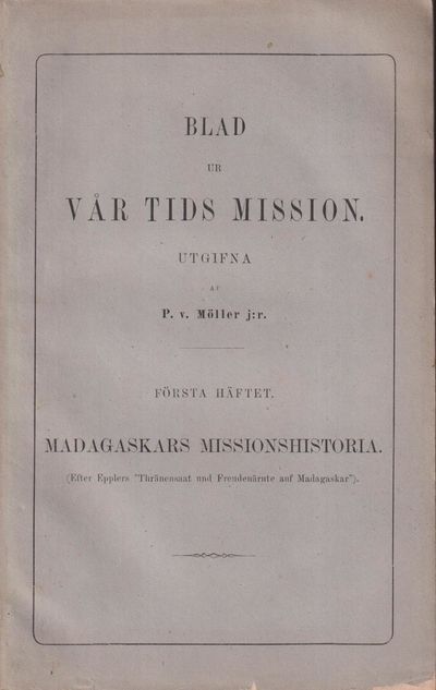 Blad ur vår tids mission. Utgifna af P. v. Möller…