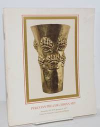 Peruvian Pre-Columbian art: November 25, 1976 - January 9, 1977; organized by the Lowe Art Museum, University of Miami