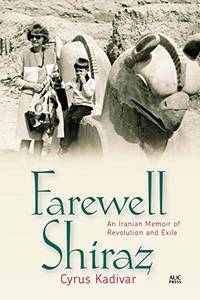 Farewell Shiraz by Cyrus Kadivar