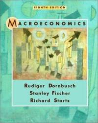 Macroeconomics By Dornbusch Rudiger Fischer Stanley Startz Richard
