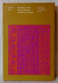 STUDIES IN THE SOCIAL HISTORY OF MODERN EGYPT by Baer, Babriel - 1969