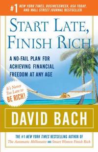 Start Late, Finish Rich : A No-Fail Plan for Achieving Financial Freedom at Any Age by David Bach - Paperback - 2007 - from ThriftBooks (SKU: G0767919475I4N00)