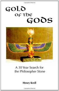 Gold of the Gods: A 30 Year Search for the Philospher Stone