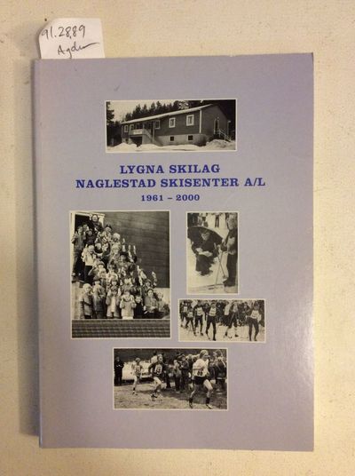 Lygna skilag. Naglestad skisenter A/L. 1961-2000
