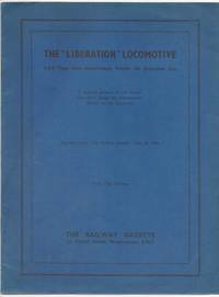 The &quot;Liberation&quot; Locomotive 2-8-0 Type with Double-Bogie Tender for European Use: a detailed account of the Vulcan Foundry&#039;s design for international service on the continent by Railway Gazette - 1946