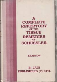 cover of A Complete Repertory Of The Tissue Remedies Of Schussler