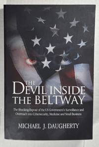 The Devil Inside the Beltway: The Shocking Expose of the US Government's Surveillance and...
