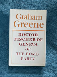 Doctor Fischer of Geneva or the Bomb Party