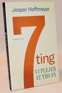 7 ting vi plejer at tro på.