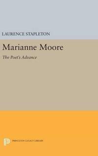 Marianne Moore: The Poet's Advance