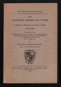 The Gentile Comes to Utah : A Study in Religious and Social Conflict (1862-1890) : A Dissertation