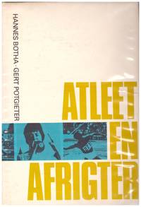 ATLEET EN AFRIGTER by BOTHA, HANNES  &  GERT POTGIETER - 1970