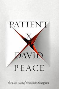 Patient X : The Case-Book of Ryunosuke Akutagawa