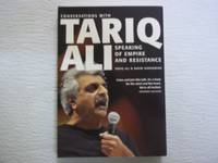 SPEAKING OF EMPIRE AND RESISTANCE : Conversations with Tariq Ali