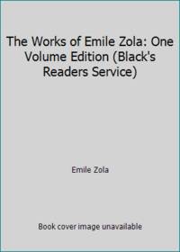 The Works of Emile Zola: One Volume Edition (Black's Readers Service)