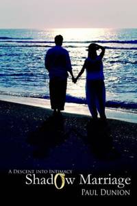 Shadow Marriage:A Descent into Intimacy