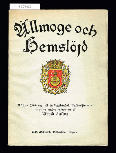 Allmoge och hemslöjd. Bidrag till en uppländsk…