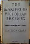 The Making of Victorian England; Being the Ford Lectures Delivered before the University of Oxford