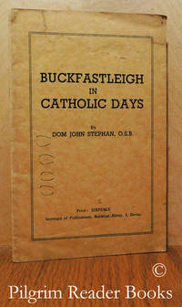 Buckfastleigh in Catholic Days. by Stephan, Dom John, OSB - 1940