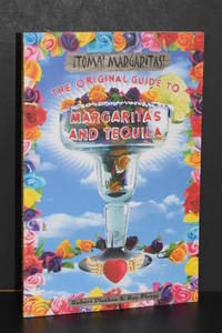 image of Toma! Margaritas! The Original Guide to Margaritas and Tequila (Revised Edition)
