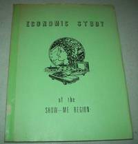 Economic Study of the Show-Me Region by N/A - Paperback - 1975 - from Easy Chair Books (SKU: 170905)