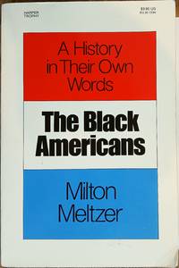 A History in Their Own Words: The Black Americans 1619-1983