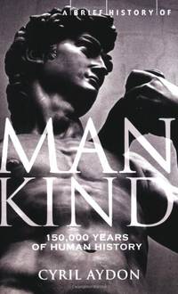 A Brief History of Mankind (Brief Histories)
