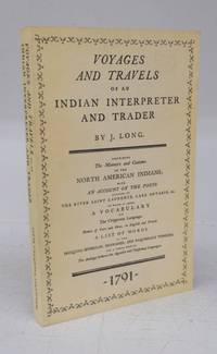 Voyages and Travels Of an Indian Interpreter and Trader