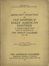An Important Collection of Old Masters & Early American Paintings. A Choice Selection from the Collection of the Ehrich Galleries, New York. Sale No. 1660. May 9, 10, 1922