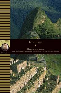 Inca Land : Explorations in the Highlands of Peru