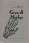 GOOD HELP: Being a Chapter from Oldest Living Confederate Widow Tells All, Forthcoming from Alfred A. Knopf, Inc.
