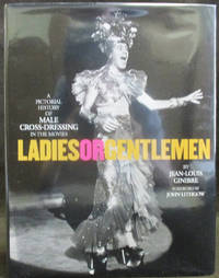 Ladies or Gentlemen : A Pictorial History of Male Cross-Dressing in the Movies by Ginibre, Jean-Louis - 2005