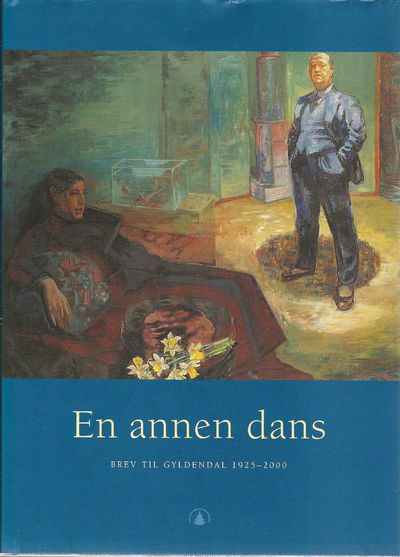 En annen dans. Brev til Gyldendal 1925-2000