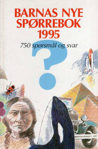 Barnas nye spørrebok 1995. 750 spørsmål og svar