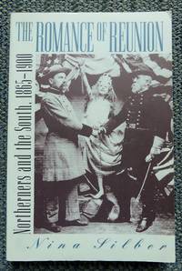 cover of THE ROMANCE OF REUNION: NORTHERNERS AND THE SOUTH, 1865-1900.