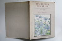 Les fleurs des Alpes 18 planches en dix couleurs d'apres les aquarelles de  Paul A Robert