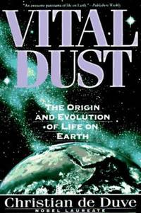 Vital Dust : The Origin and Evolution of Life on Earth