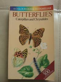Colour Guide to Familiar Butterflies, Caterpillars and Chrysalids