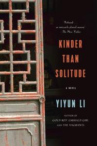 Kinder Than Solitude : A Novel