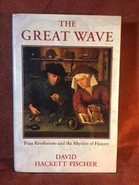 The Great Wave : price revolutions and the rhythm of History by Fischer, David Hackett - 1996