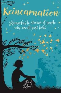 cover of Reincarnation: Remarkable Stories of People who Recall Past Lives