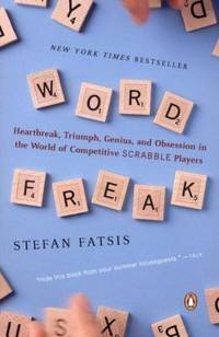 Word Freak: Heartbreak, Triumph, Genius, and Obsession in the World of Competitive Scrabble Players