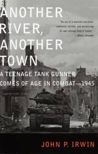 image of Another River, Another Town : A Teenage Tank Gunner Comes of Age in Combat--1945