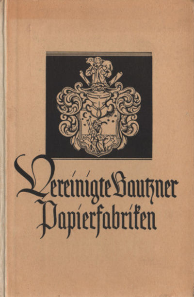 DIE PAPIERHERSTELLUNG der Vereinigten Bautzner…