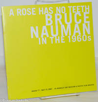 image of A Rose Has No Teeth: Bruce Nauman in the 1960s
